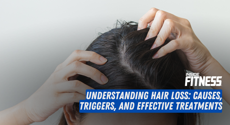 Understanding Hair Loss: Causes, Triggers, and Effective Treatments