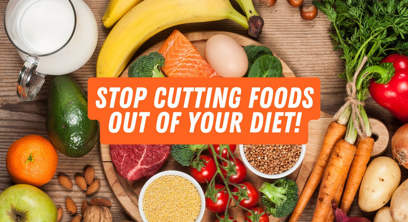 Stop Cutting Food Out Of Your Diet! - insidefitnessmag.com