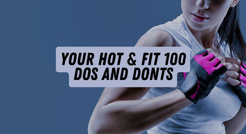 Your Hot & Fit 100 Dos and Don'ts - insidefitnessmag.com